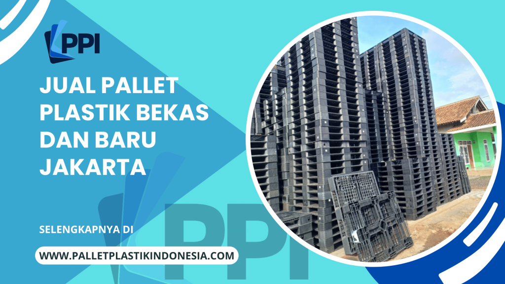 Jual Pallet Plastik Bekas dan Baru Jakarta Sunting