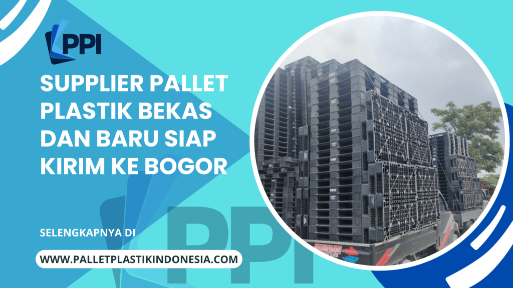 Supplier Pallet Plastik Bekas dan Baru Siap Kirim Ke Bogor