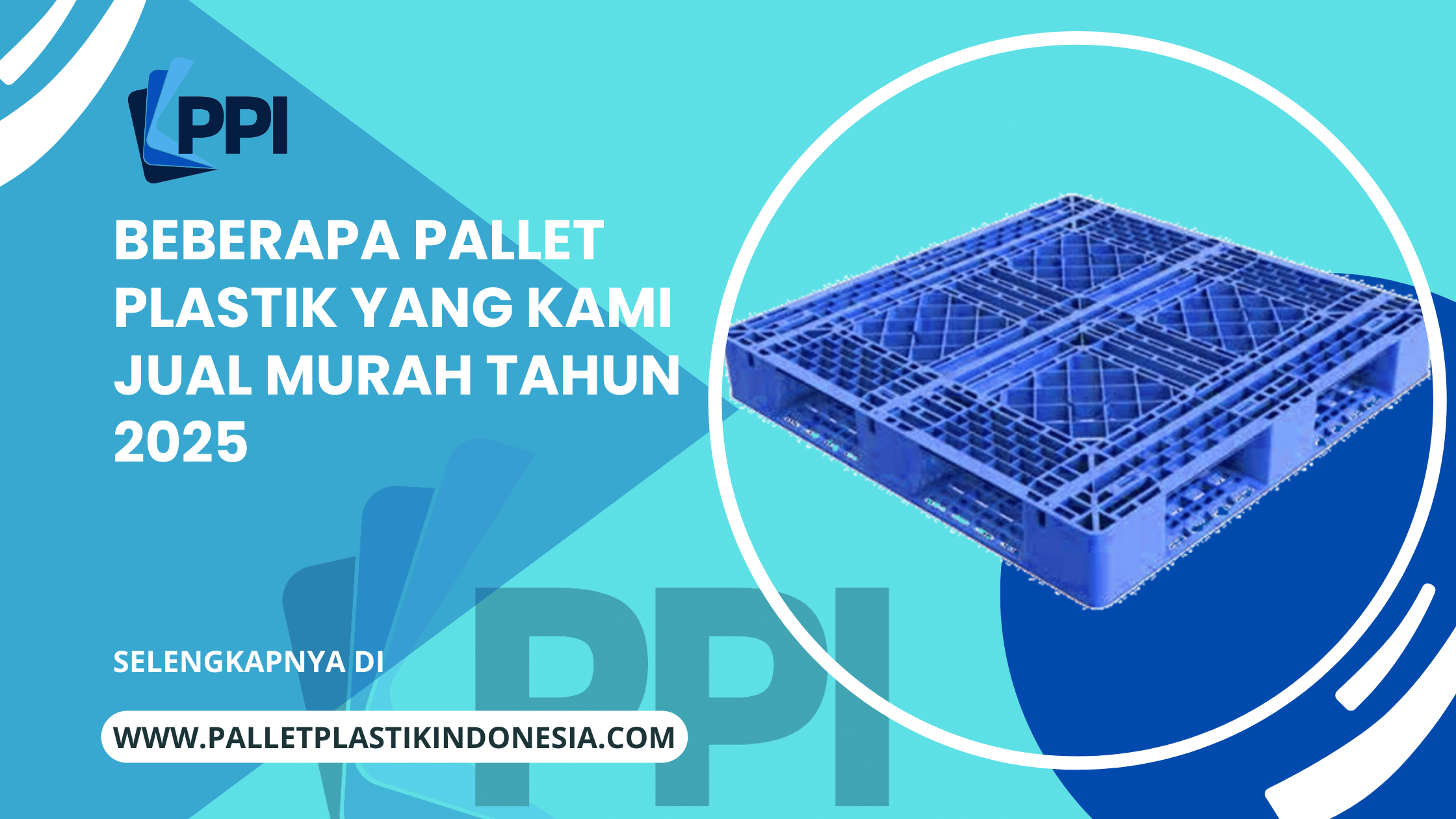 Beberapa Pallet Plastik yang Kami Jual Murah Tahun 2025