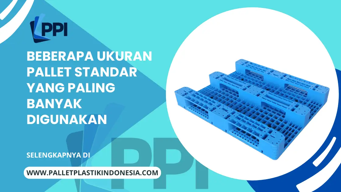 Beberapa Ukuran Pallet Standar Yang Paling Banyak Digunakan