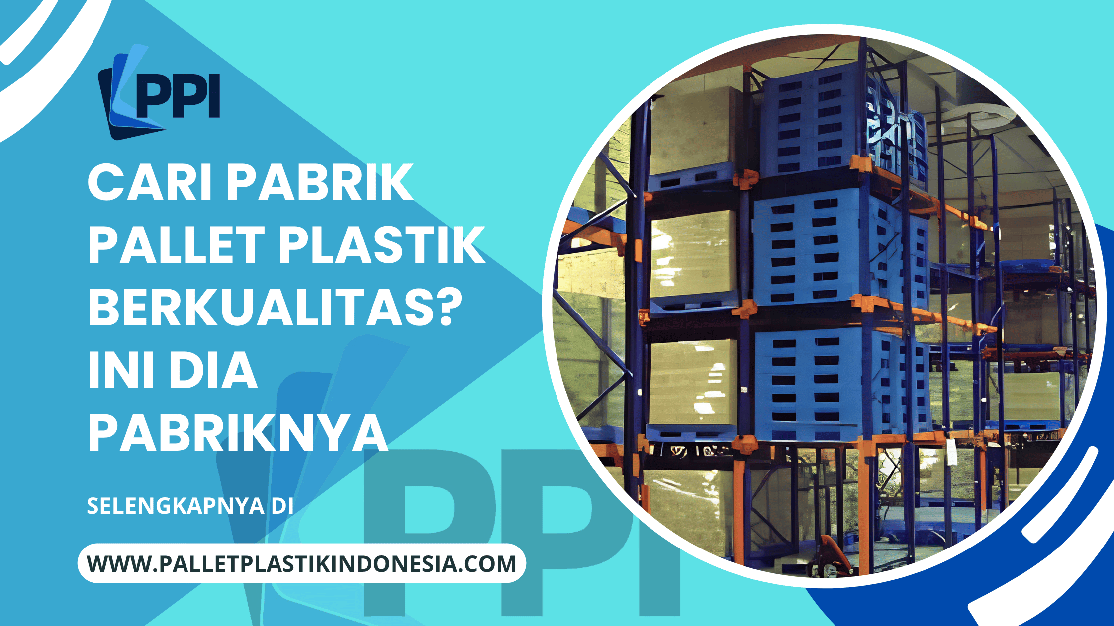 Cari Pabrik Pallet Plastik berkualitas? ini dia pabriknya
