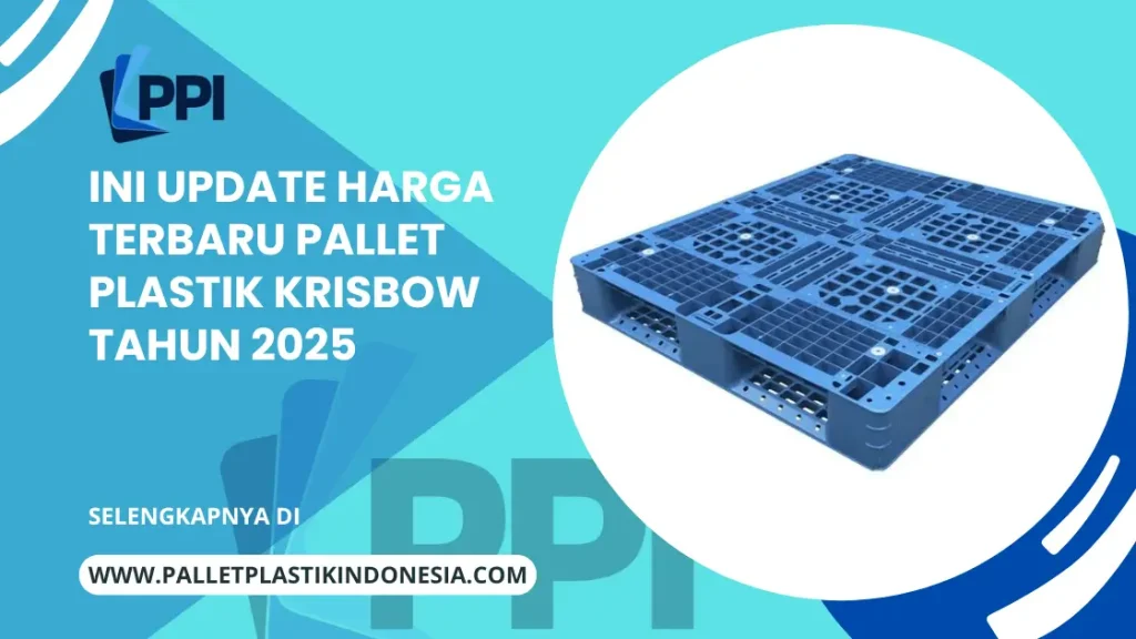 Ini Update Harga Terbaru Pallet Plastik Krisbow Tahun 2025