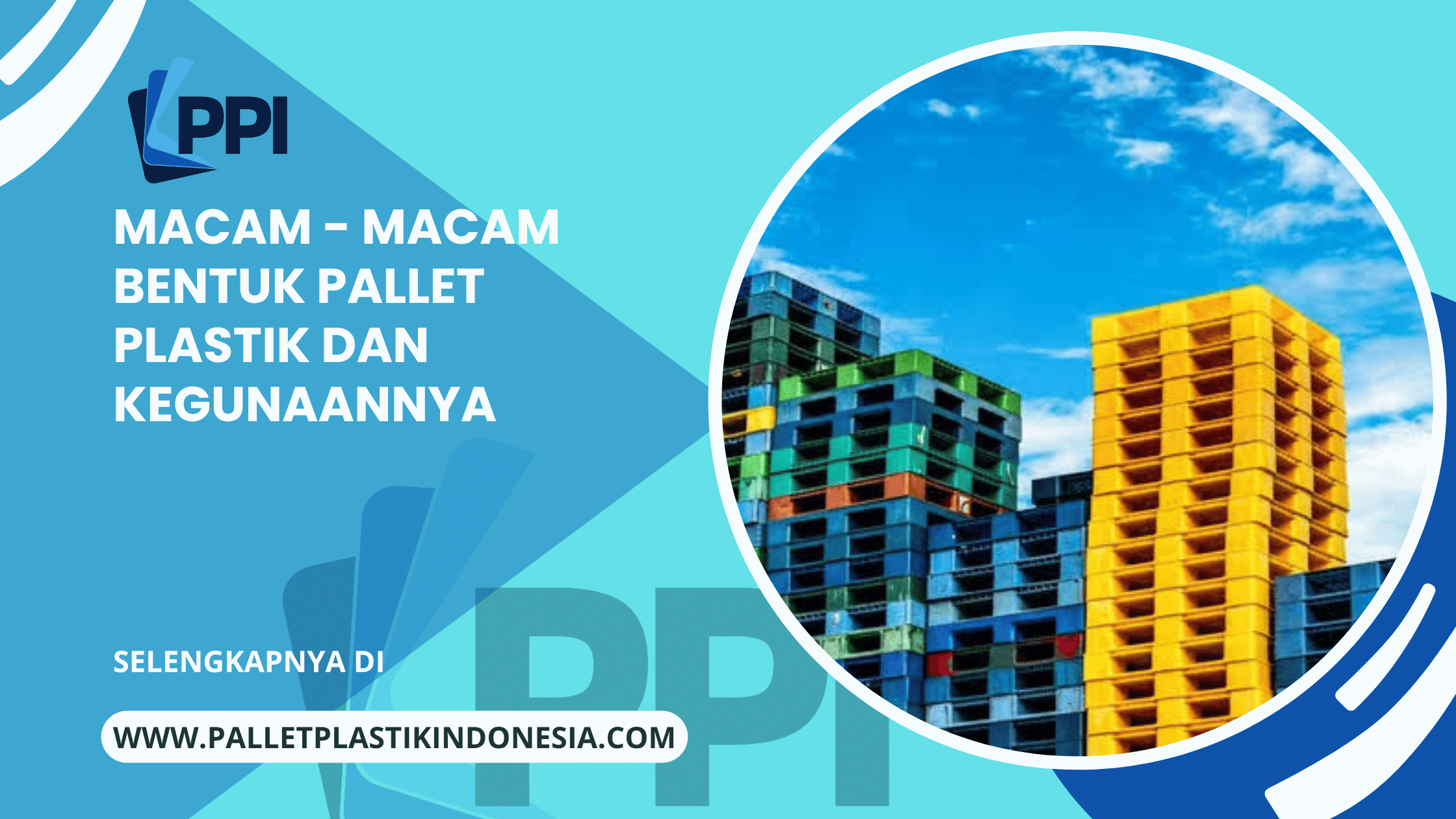 Macam - macam bentuk Pallet Plastik dan Kegunaannya
