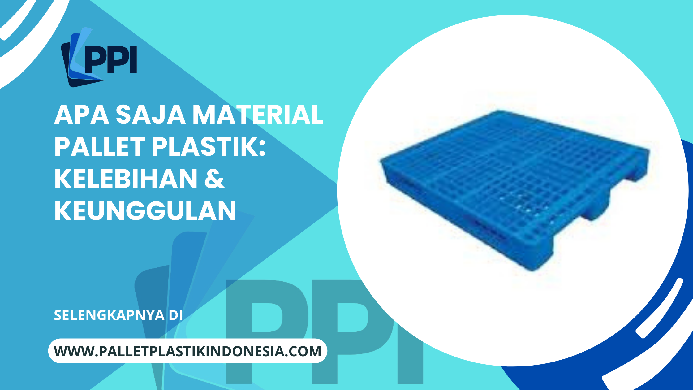 Apa Saja Material Pallet Plastik: Kelebihan & Keunggulan