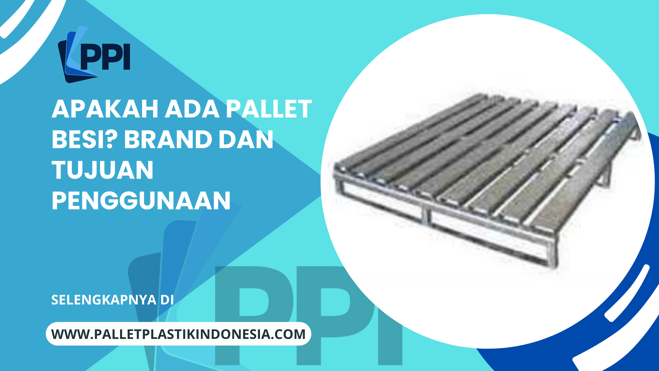 Apakah Ada Pallet Besi? Brand dan Tujuan Penggunaan