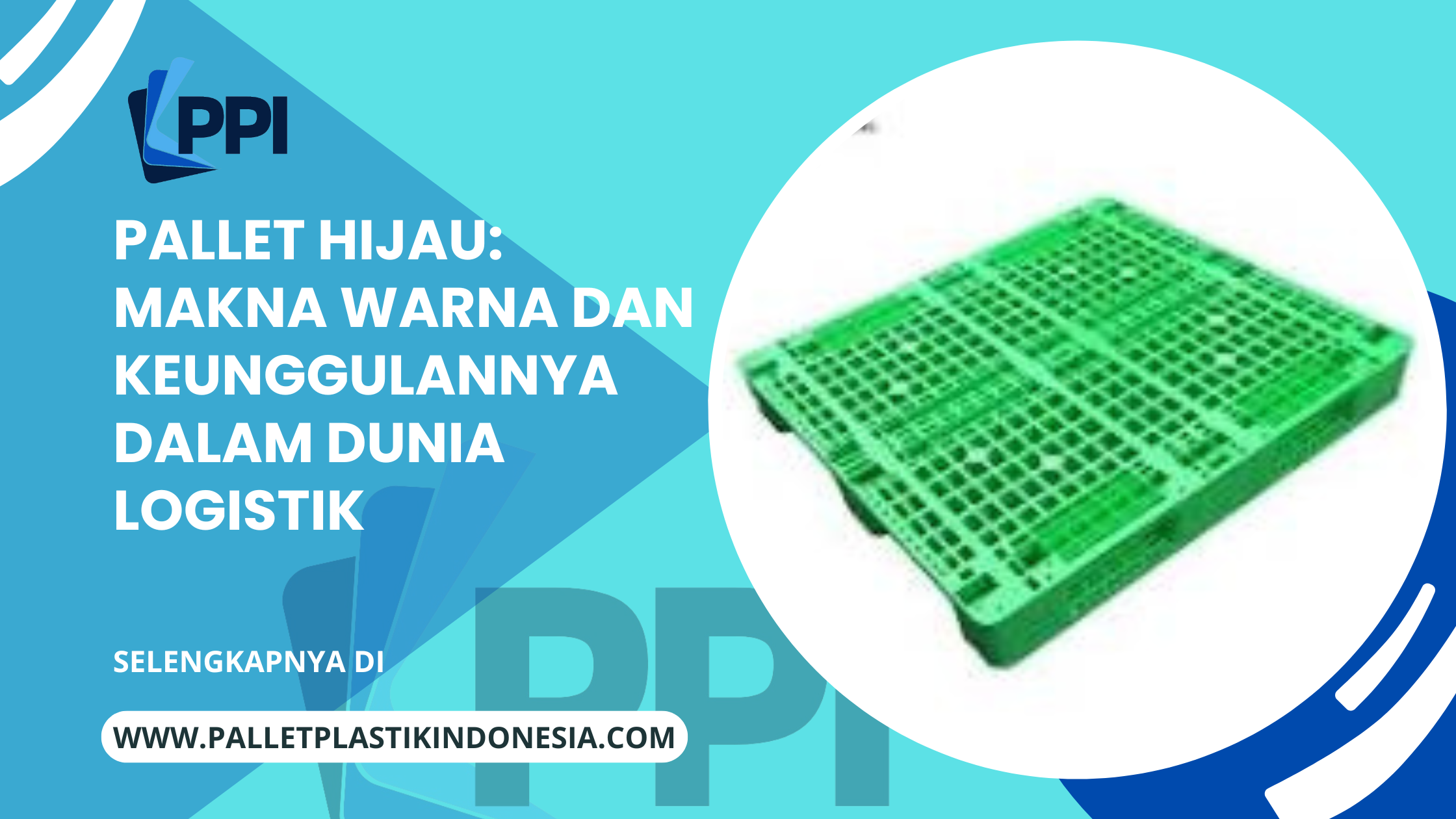 Pallet Hijau Makna Warna dan Keunggulannya dalam Dunia Logistik