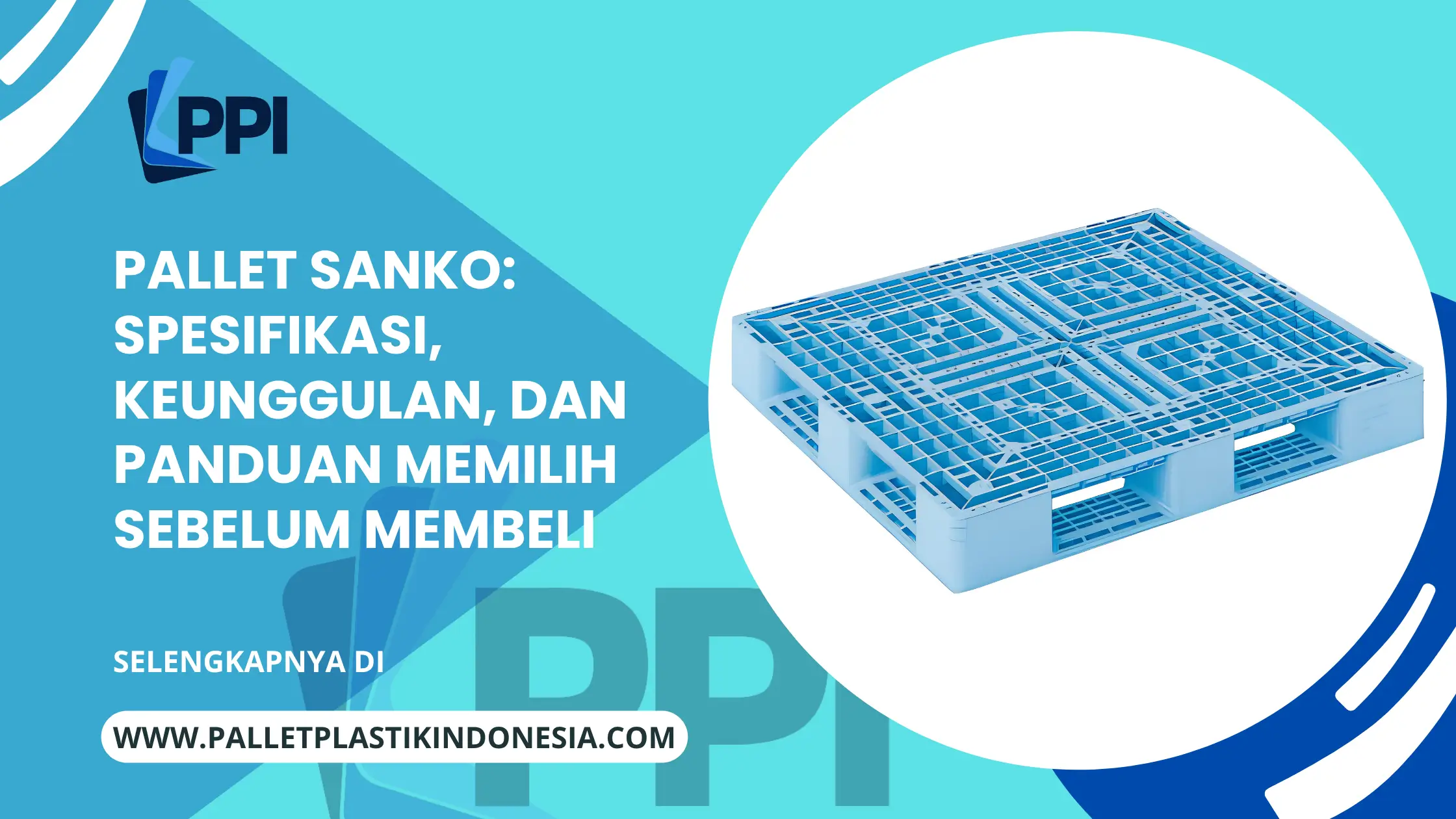 Pallet Sanko: Spesifikasi, Keunggulan, dan Panduan Memilih Sebelum Membeli