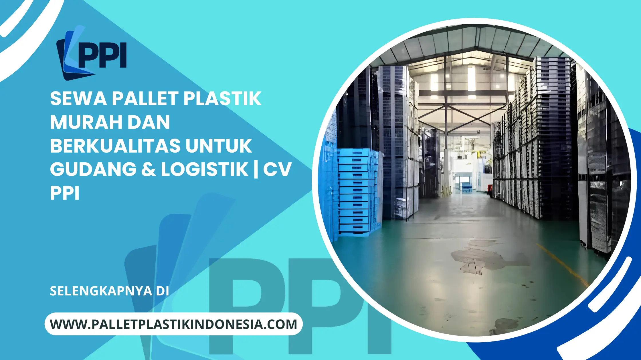 Sewa Pallet Plastik Murah dan Berkualitas untuk Gudang & Logistik | CV PPI
