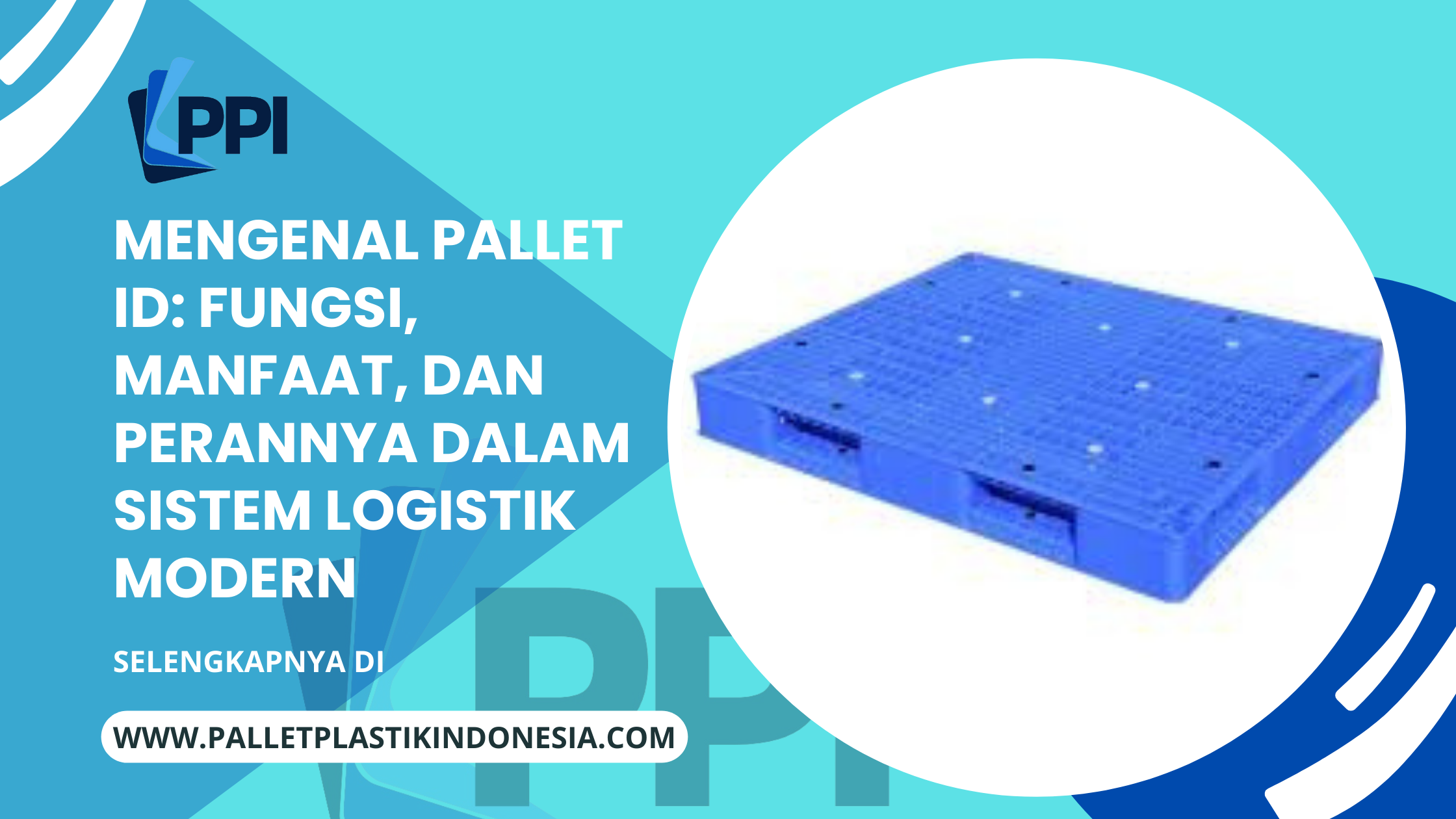 Mengenal Pallet ID_ Fungsi, Manfaat, dan Perannya dalam Sistem Logistik Modern