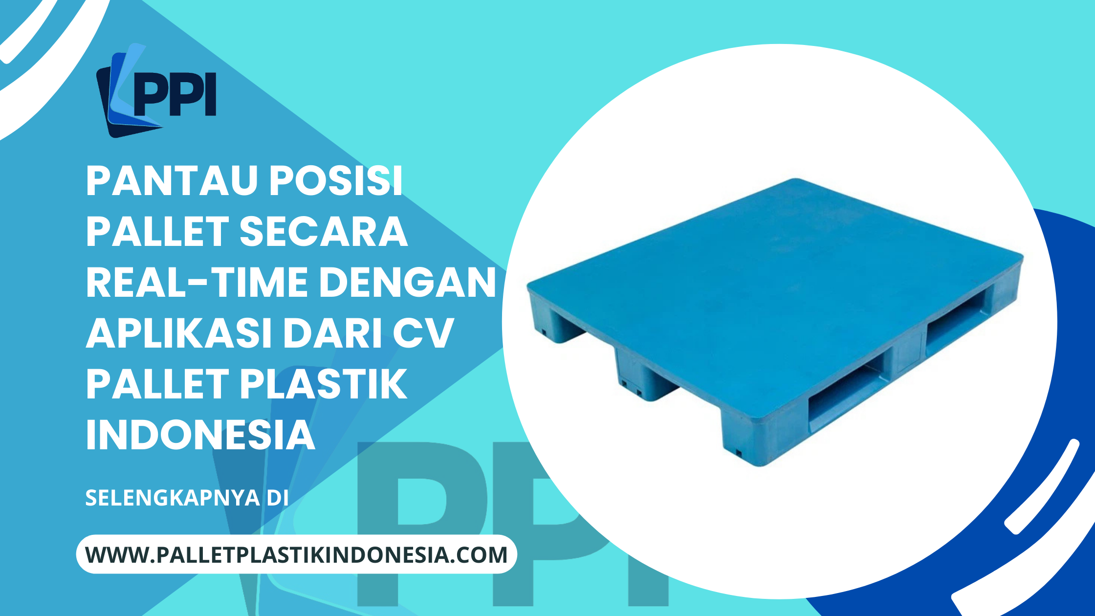 Pantau Posisi Pallet Secara Real-Time dengan Aplikasi dari CV Pallet Plastik Indonesia