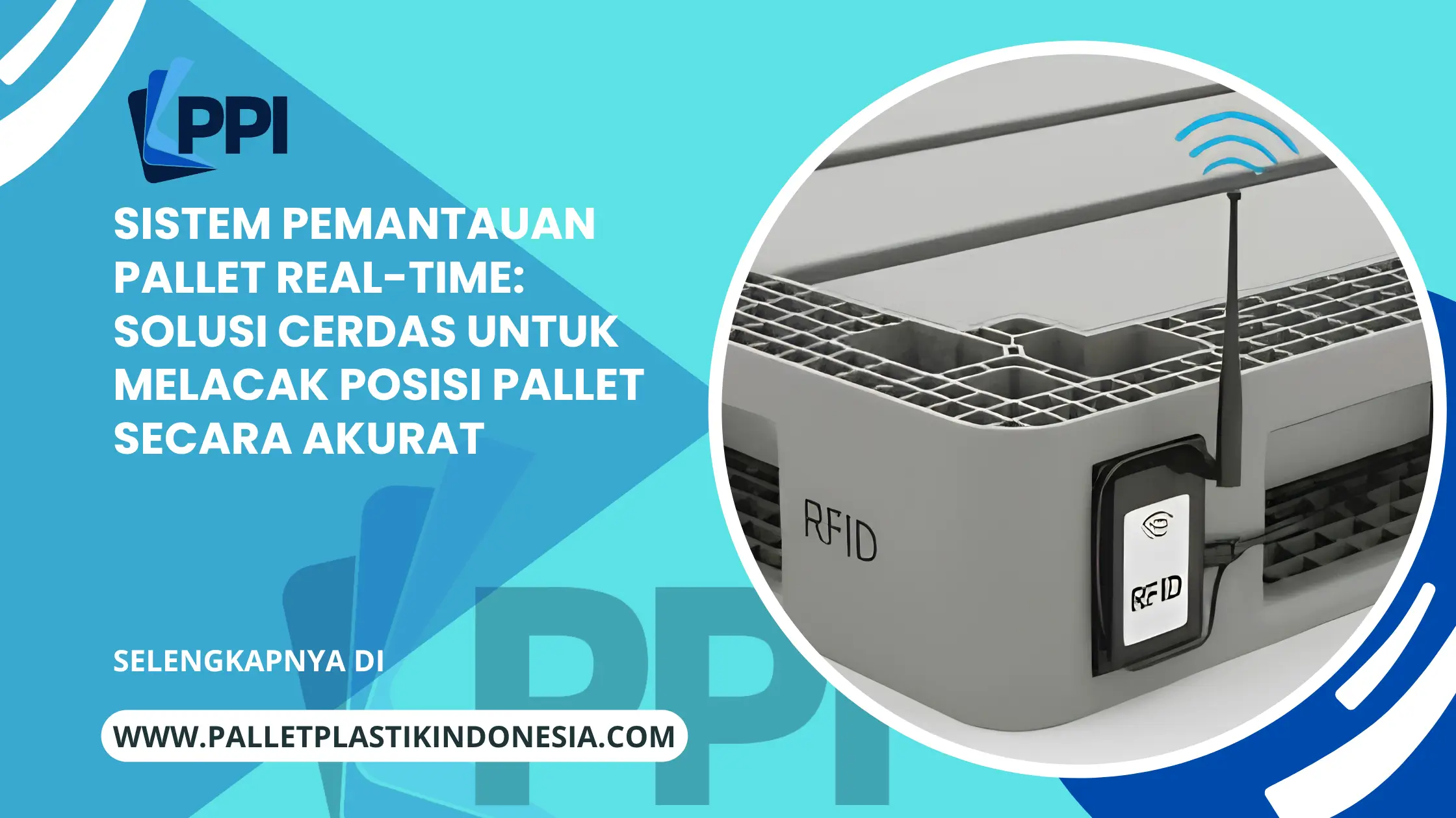 Sistem Pemantauan Pallet Real-Time: Solusi Cerdas untuk Melacak Posisi Pallet Secara Akurat