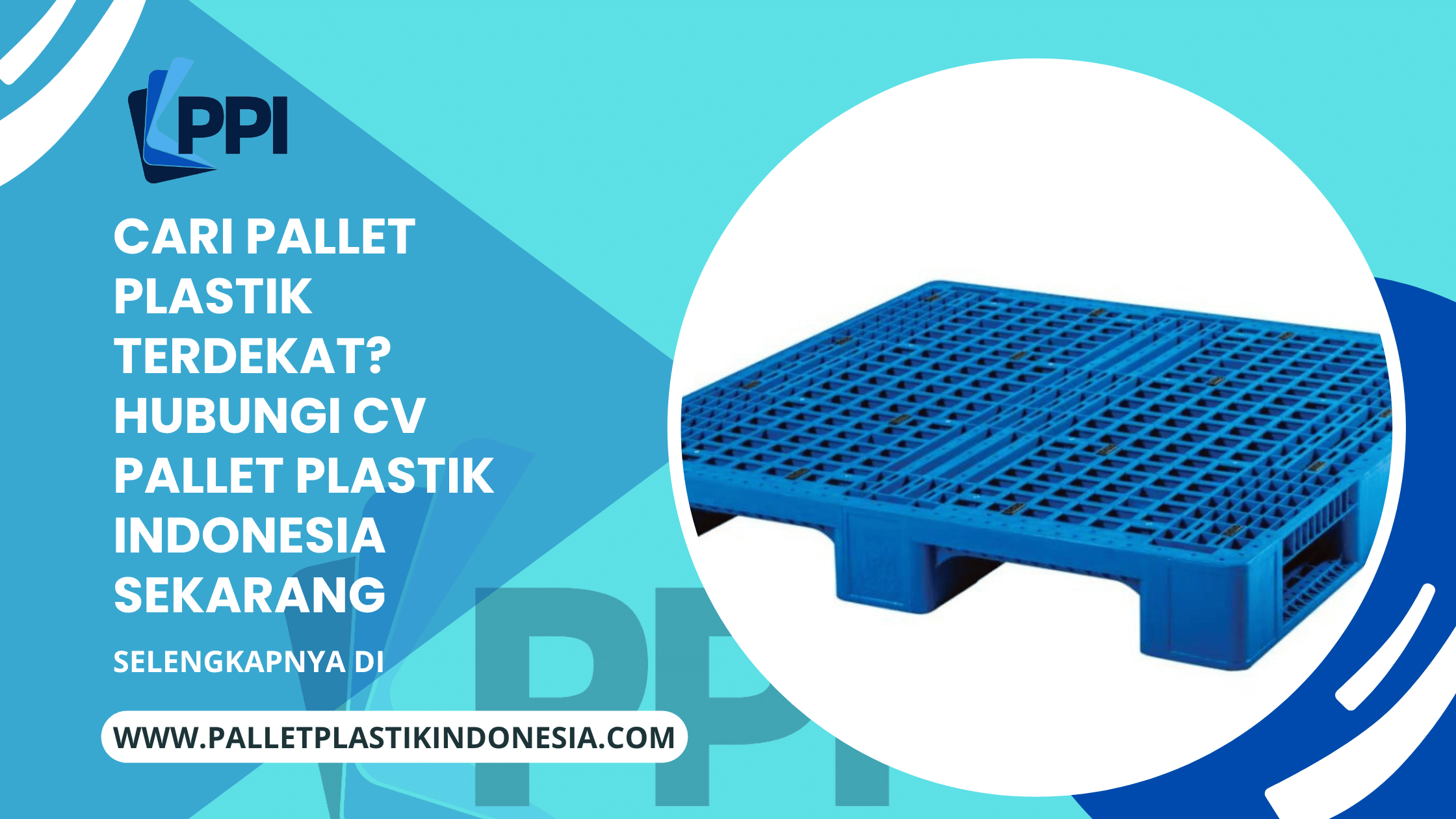 Cari Pallet Plastik Terdekat? Hubungi CV Pallet Plastik Indonesia Sekarang