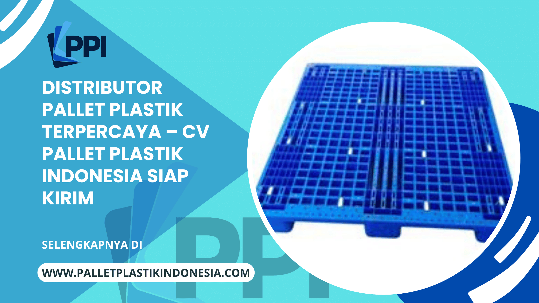 Distributor Pallet Plastik Terpercaya – CV Pallet Plastik Indonesia Siap Kirim