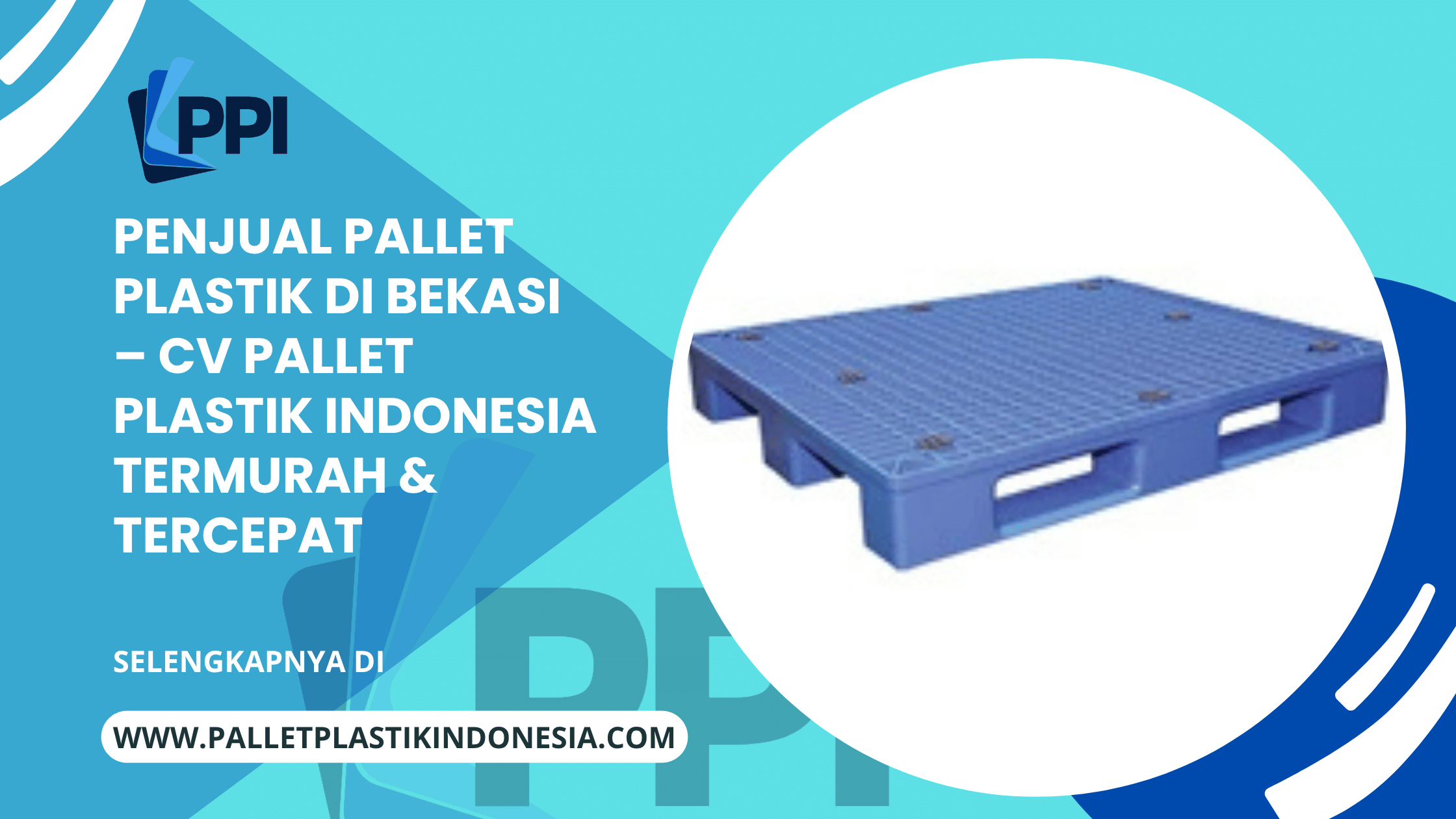 Penjual Pallet Plastik di Bekasi – CV Pallet Plastik Indonesia Termurah & Tercepat