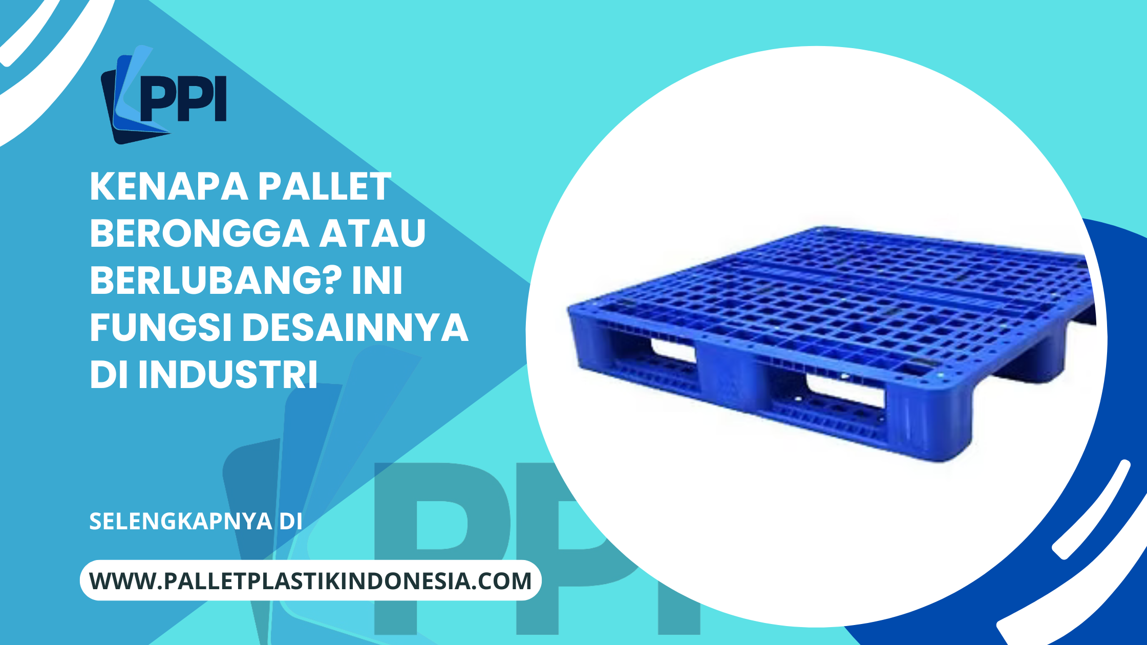 Kenapa Pallet Berongga atau Berlubang_ Ini Fungsi Desainnya di Industri