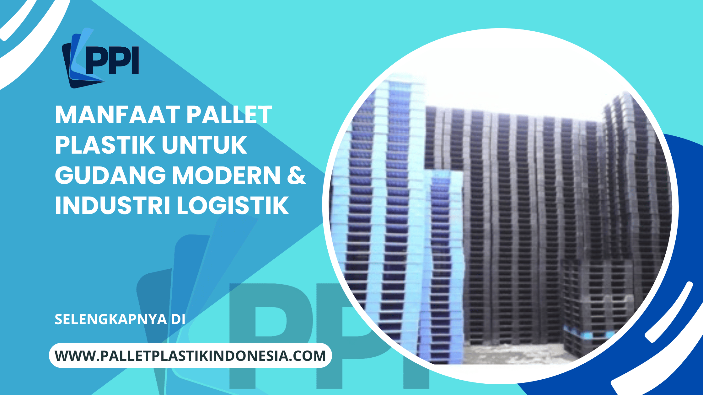 Manfaat Pallet Plastik untuk Gudang Modern & Industri Logistik