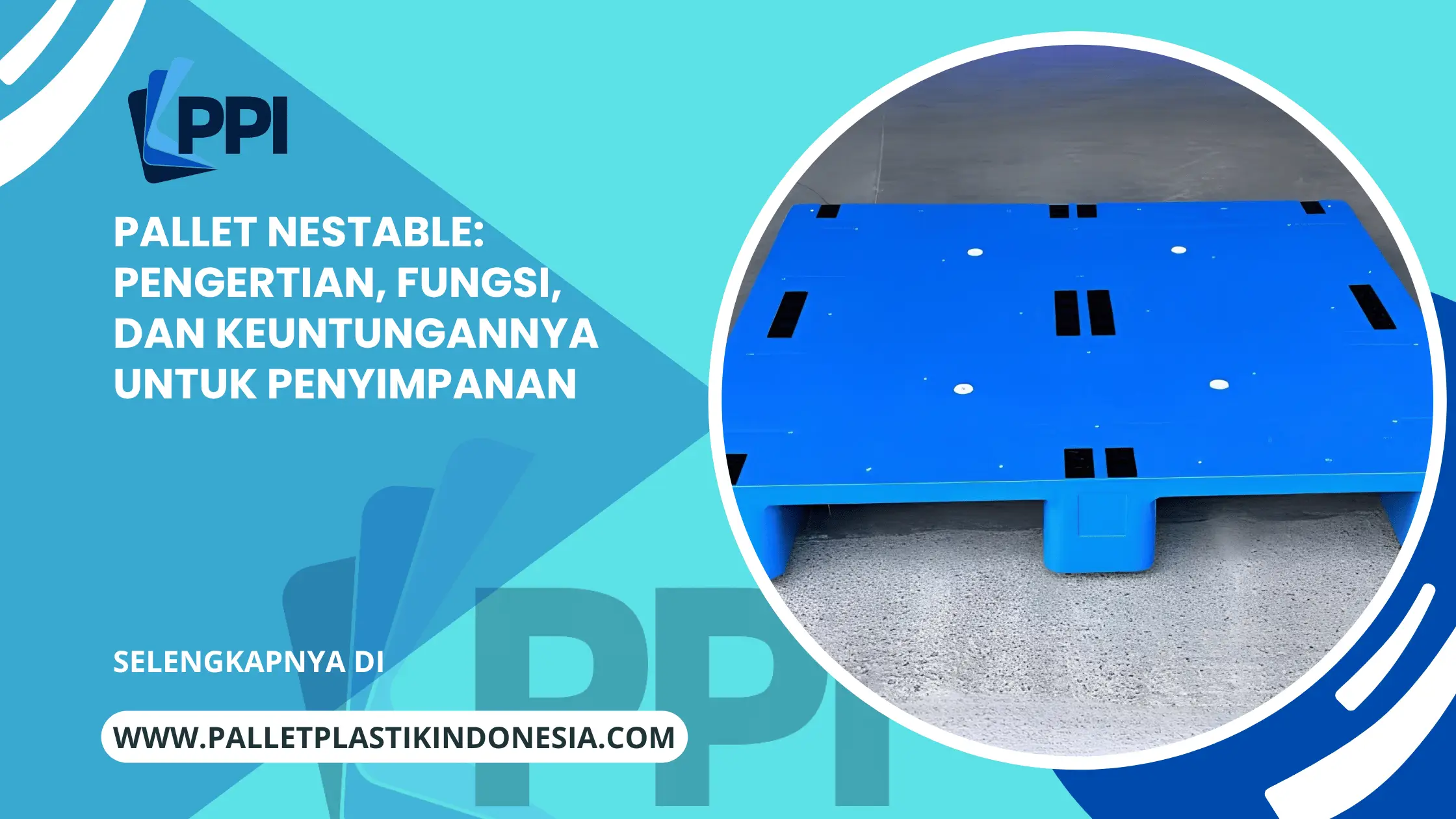 Pallet Nestable: Pengertian, Fungsi, dan Keuntungannya untuk Penyimpanan