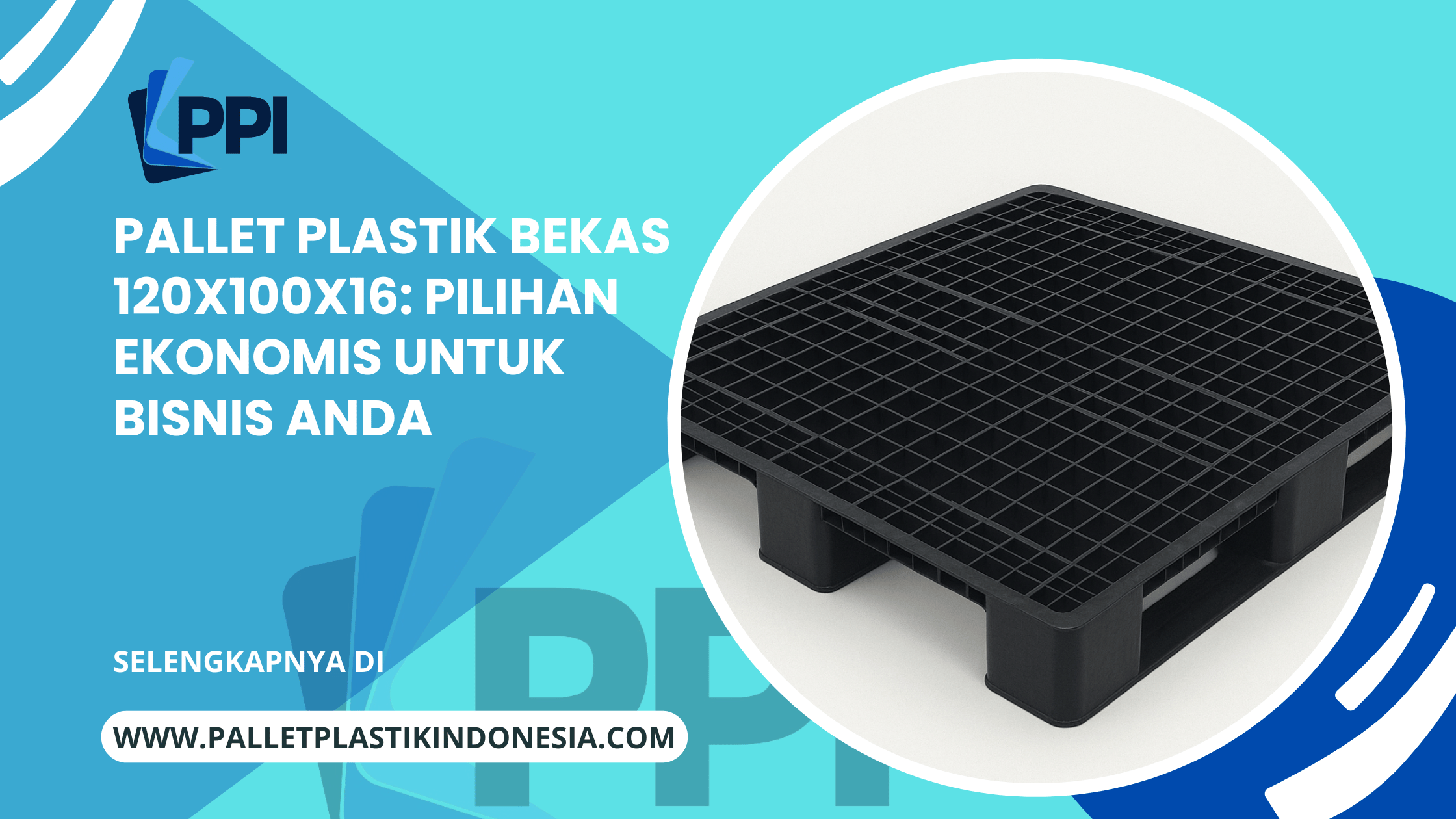 Pallet Plastik Bekas 120x100x16: Pilihan Ekonomis untuk Bisnis Anda