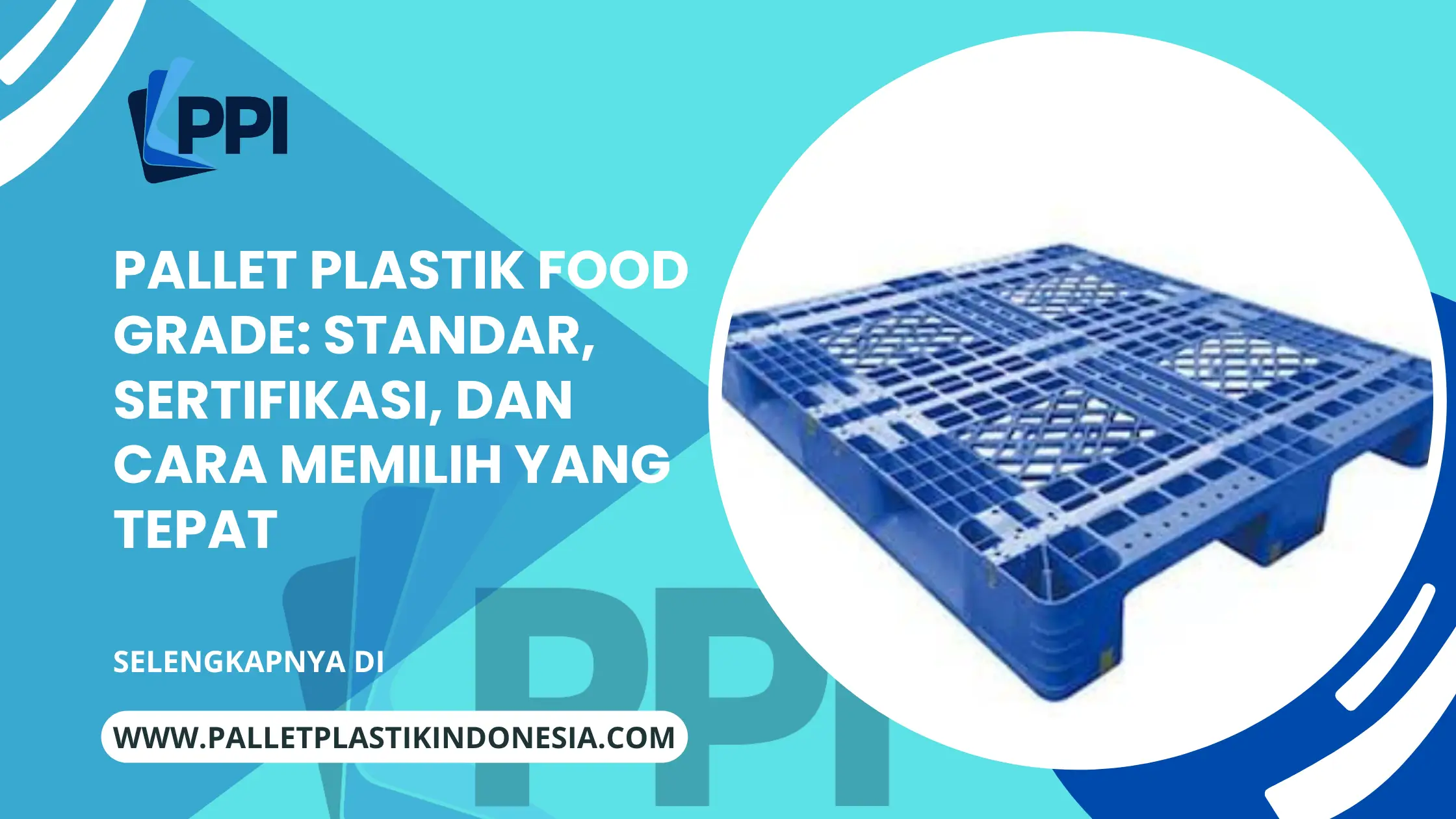 Pallet Plastik Food Grade: Standar, Sertifikasi, dan Cara Memilih yang Tepat