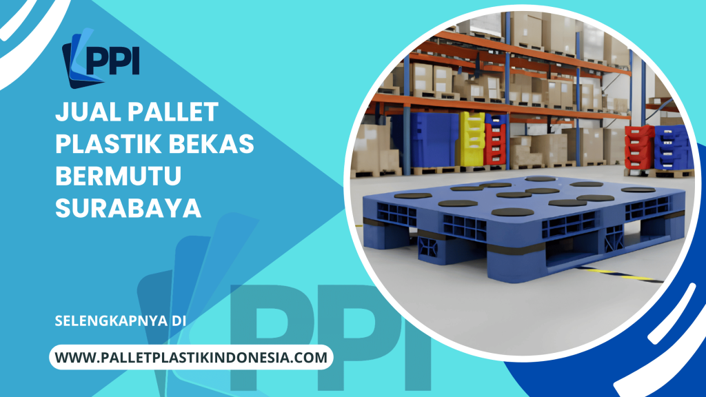 Jual Pallet Plastik Bekas Bermutu Surabaya