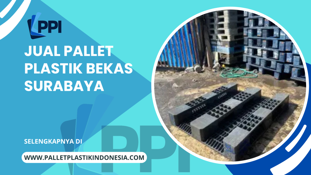 Jual Pallet Plastik Bekas Berkualitas di Surabaya