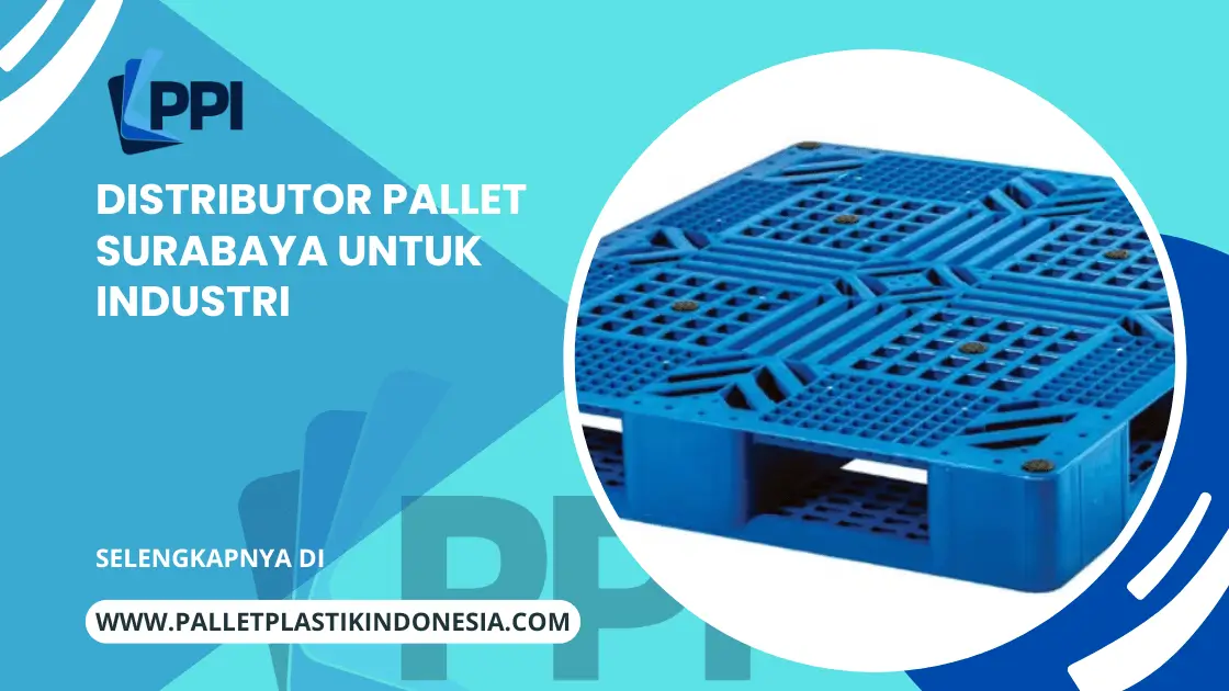 Distributor Pallet Surabaya untuk Industri
