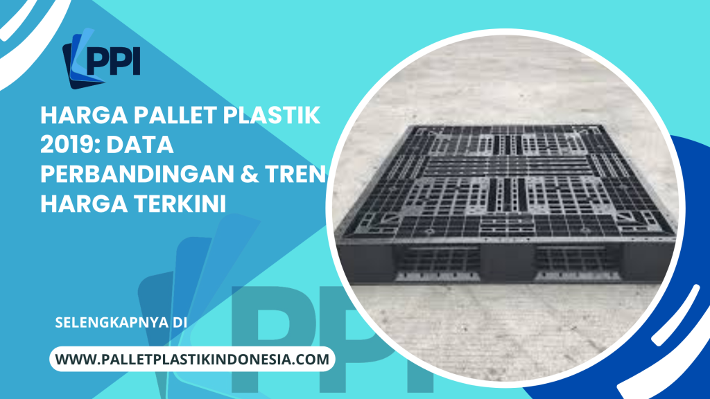 harga pallet plastik 2019