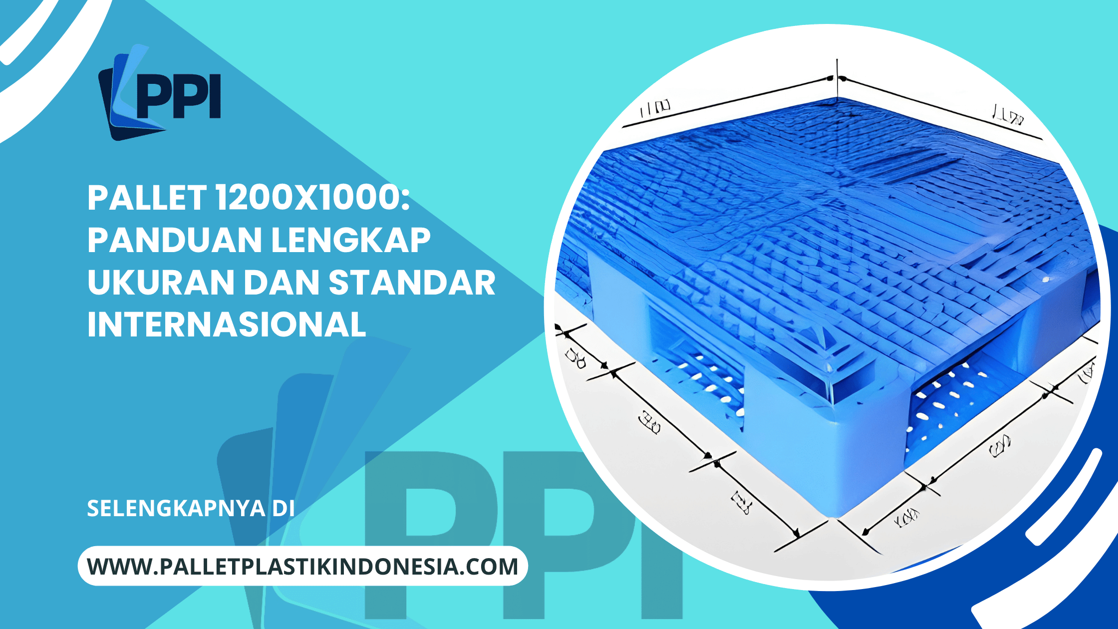 Pallet 1200x1000: Panduan Lengkap Ukuran dan Standar Internasional