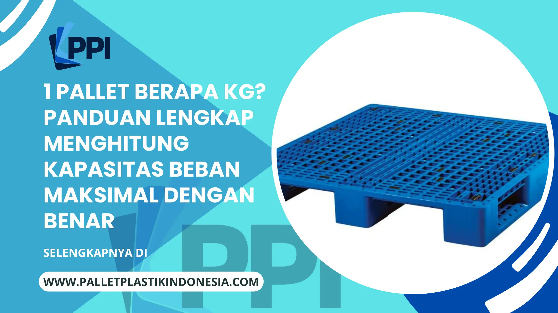 1 Pallet Berapa Kg? Panduan Lengkap Menghitung Kapasitas Beban Maksimal dengan Benar