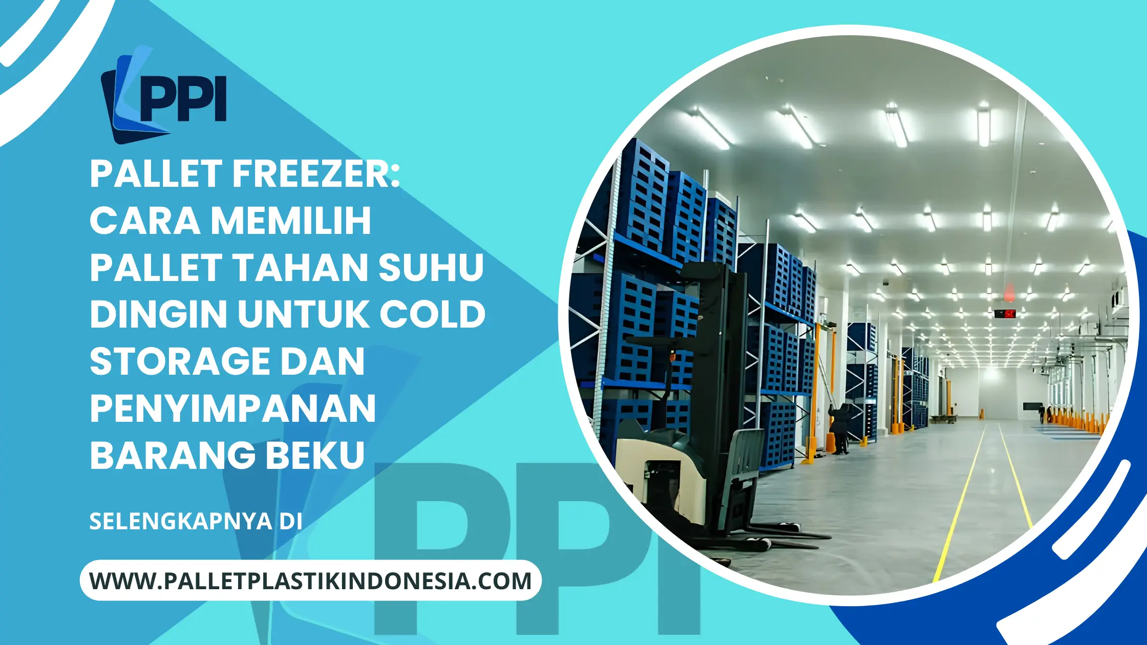 Pallet Freezer: Cara Memilih Pallet Tahan Suhu Dingin untuk Cold Storage dan Penyimpanan Barang Beku