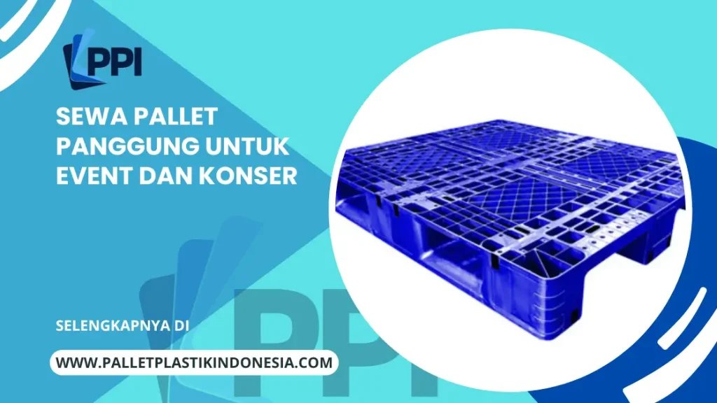 Sewa Pallet Panggung untuk Event dan Konser