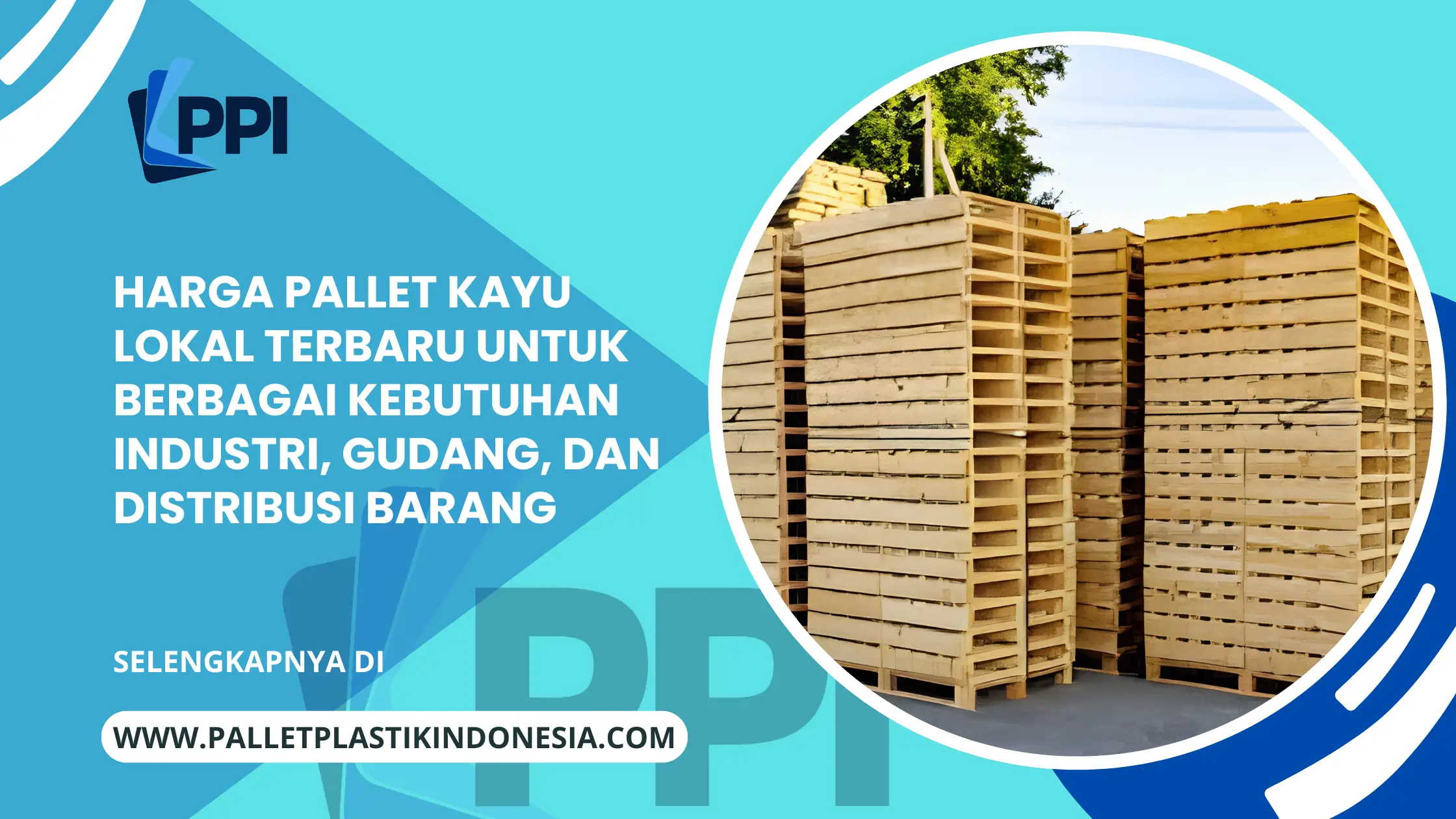 Harga Pallet Kayu Lokal Terbaru untuk Berbagai Kebutuhan Industri, Gudang, dan Distribusi Barang