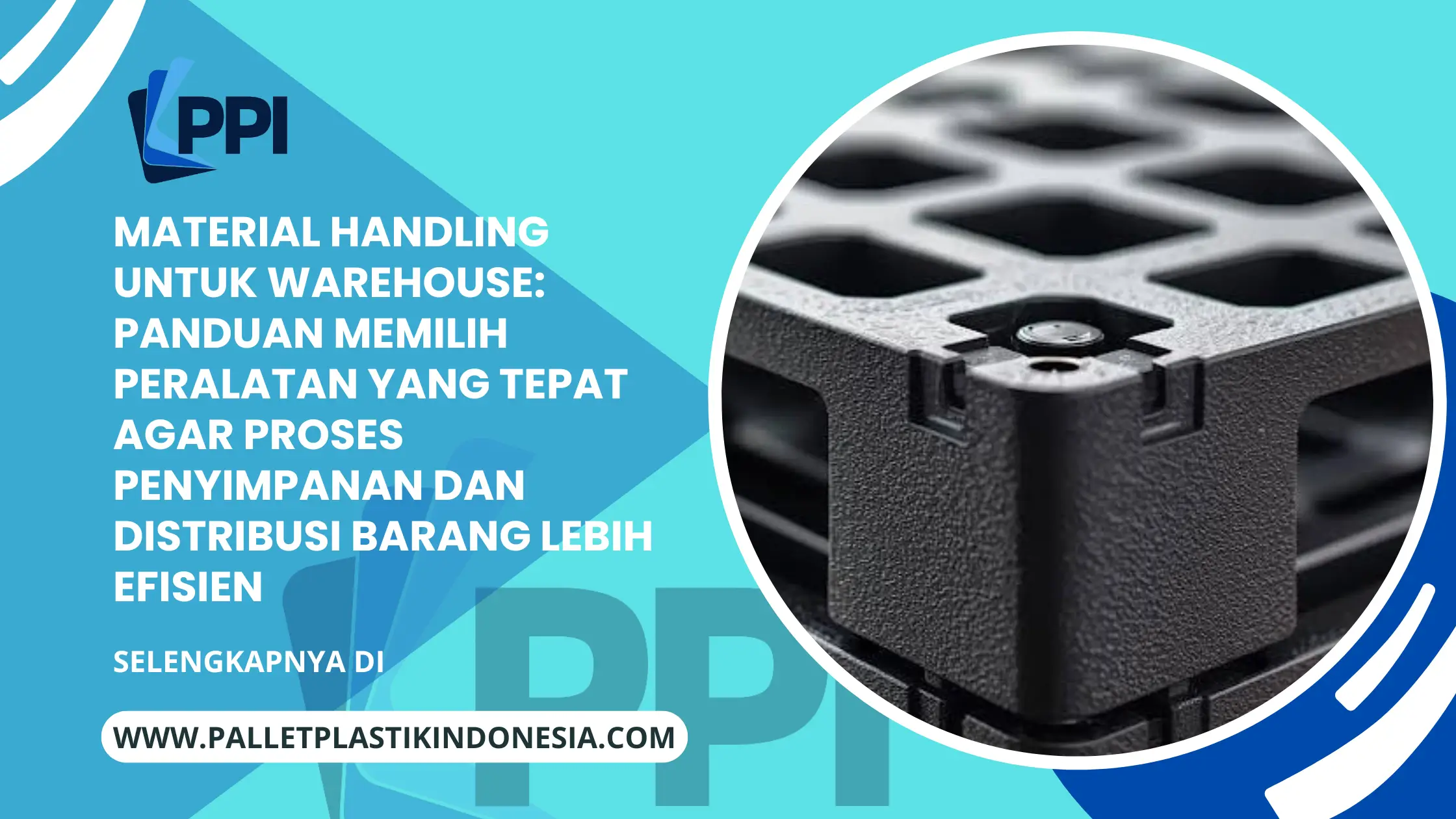 Material Handling untuk Warehouse: Panduan Memilih Peralatan yang Tepat agar Proses Penyimpanan dan Distribusi Barang Lebih Efisien