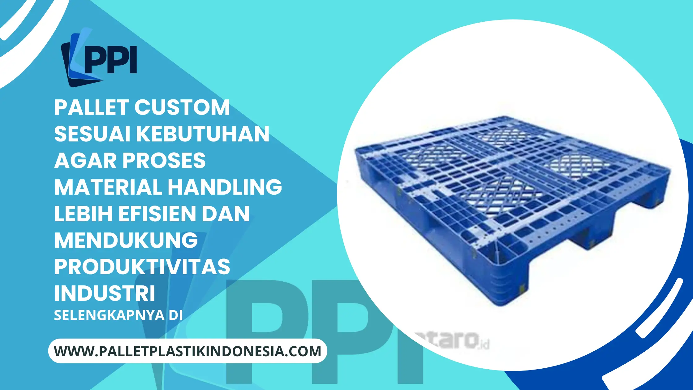 Pallet Custom Sesuai Kebutuhan agar Proses Material Handling Lebih Efisien dan Mendukung Produktivitas Industri