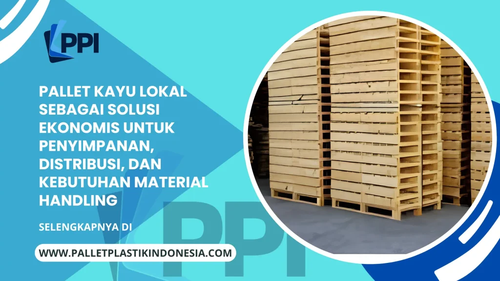 Pallet Kayu Export Berkualitas untuk Mendukung Pengiriman Barang Internasional yang Aman dan Sesuai Standar