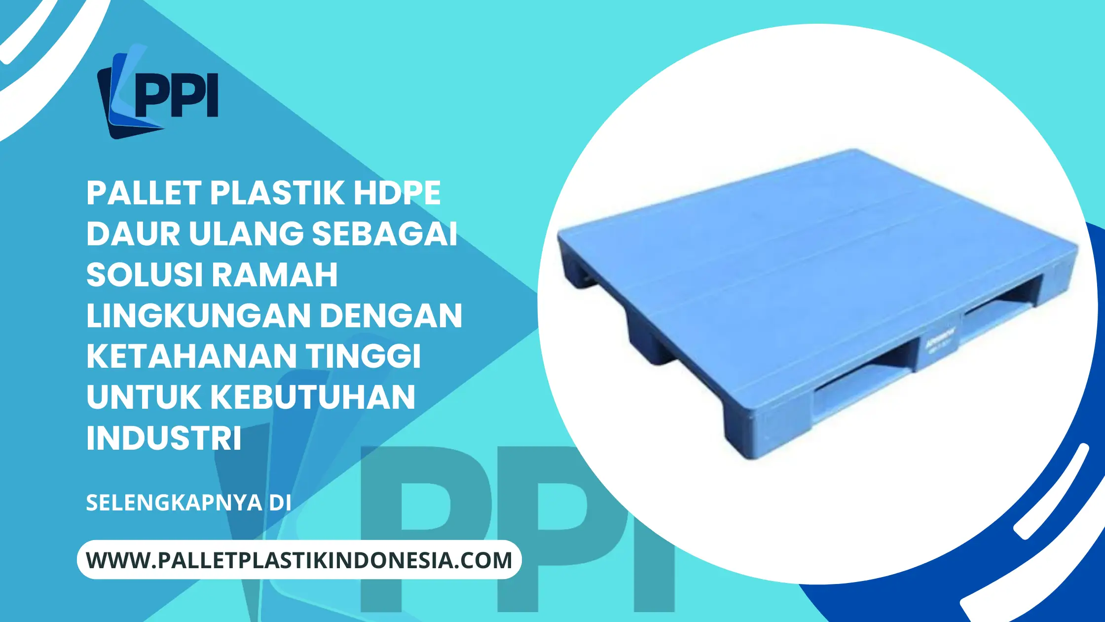 Pallet Plastik HDPE Daur Ulang sebagai Solusi Ramah Lingkungan dengan Ketahanan Tinggi untuk Kebutuhan Industri