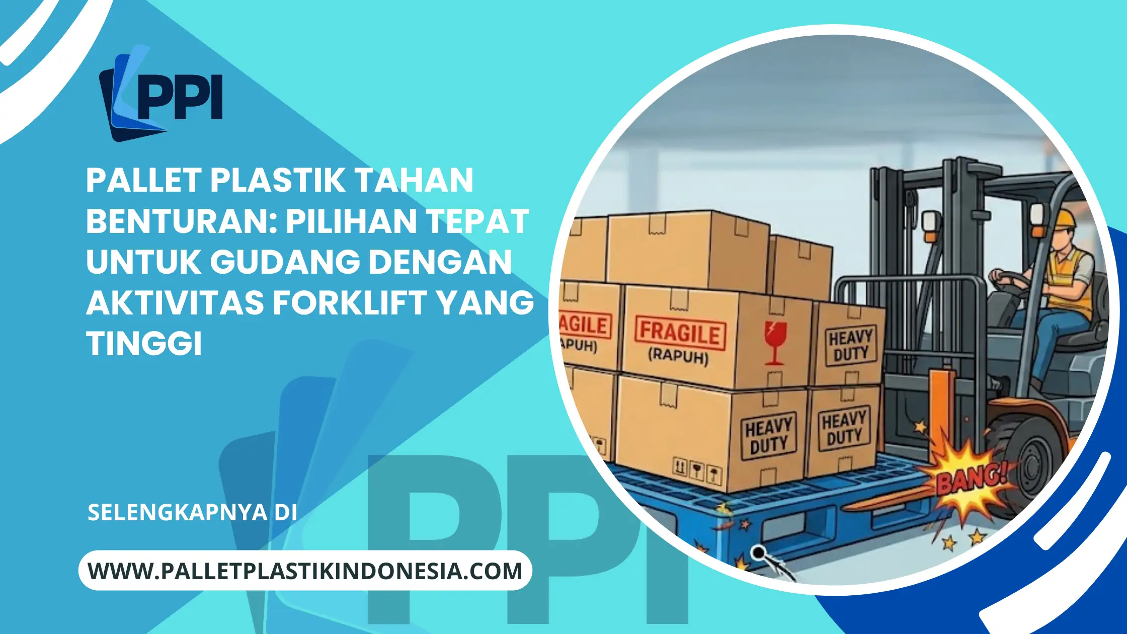 Pallet Plastik Tahan Benturan: Pilihan Tepat untuk Gudang dengan Aktivitas Forklift yang Tinggi