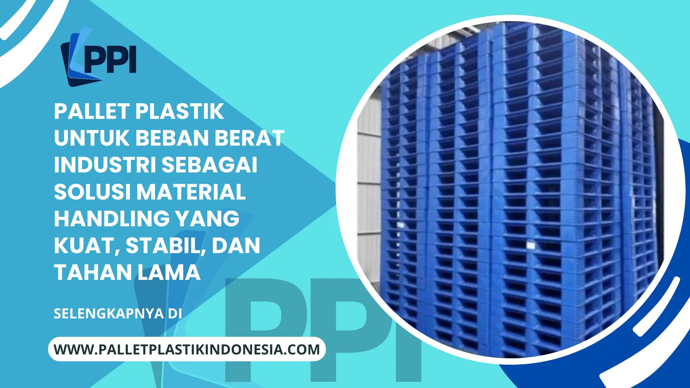 Pallet Plastik untuk Beban Berat Industri sebagai Solusi Material Handling yang Kuat, Stabil, dan Tahan Lama