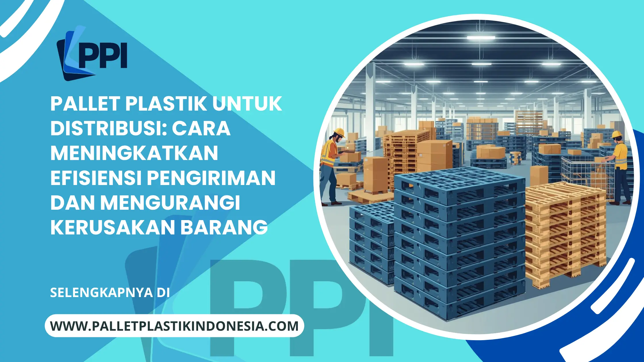 Pallet Plastik untuk Distribusi: Cara Meningkatkan Efisiensi Pengiriman dan Mengurangi Kerusakan Barang