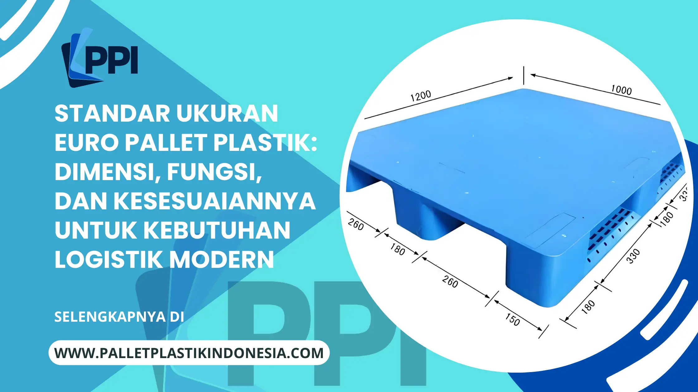 Standar Ukuran Euro Pallet Plastik: Dimensi, Fungsi, dan Kesesuaiannya untuk Kebutuhan Logistik Modern