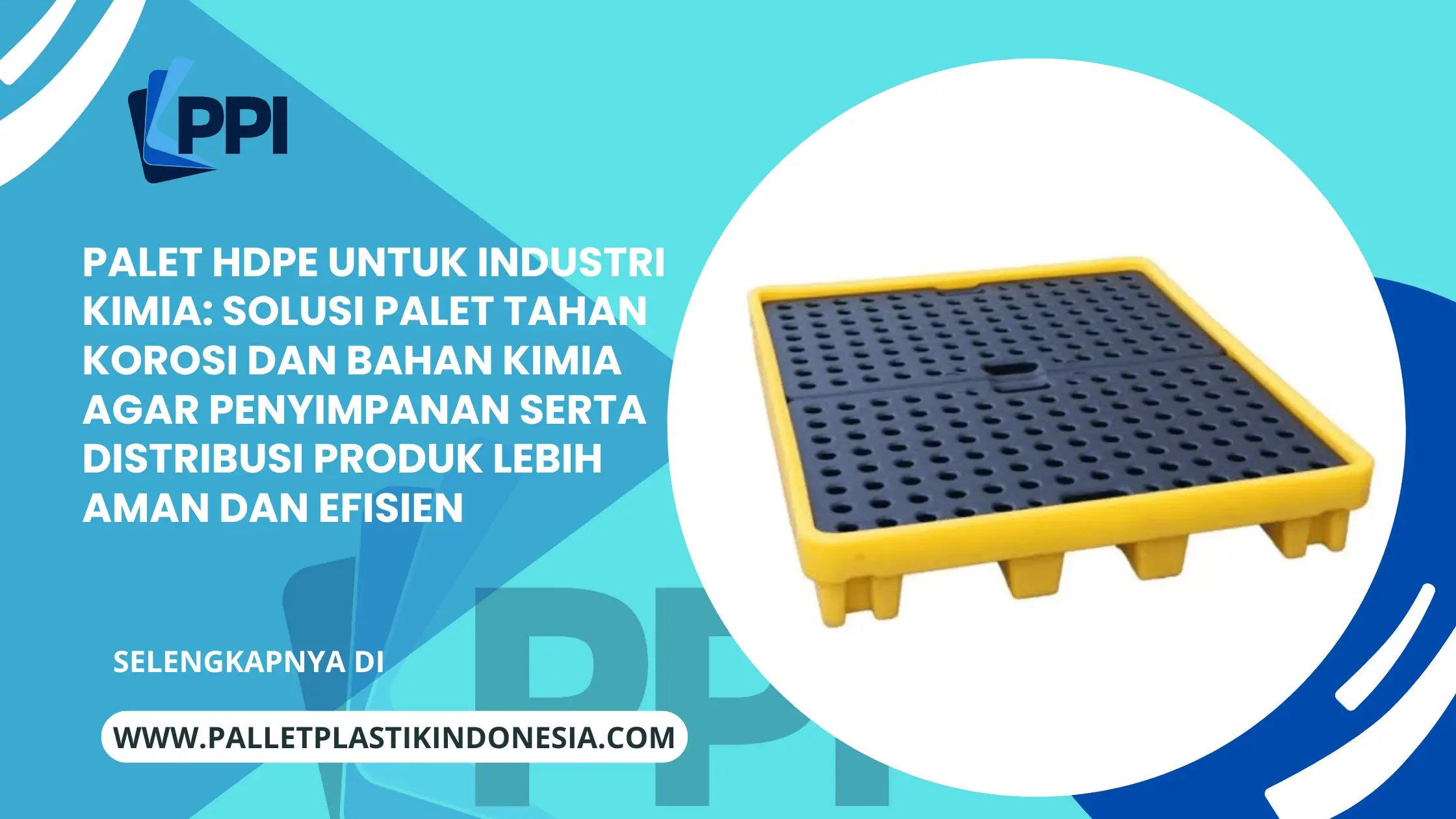 Palet HDPE untuk Industri Kimia: Solusi Palet Tahan Korosi dan Bahan Kimia agar Penyimpanan serta Distribusi Produk Lebih Aman dan Efisien