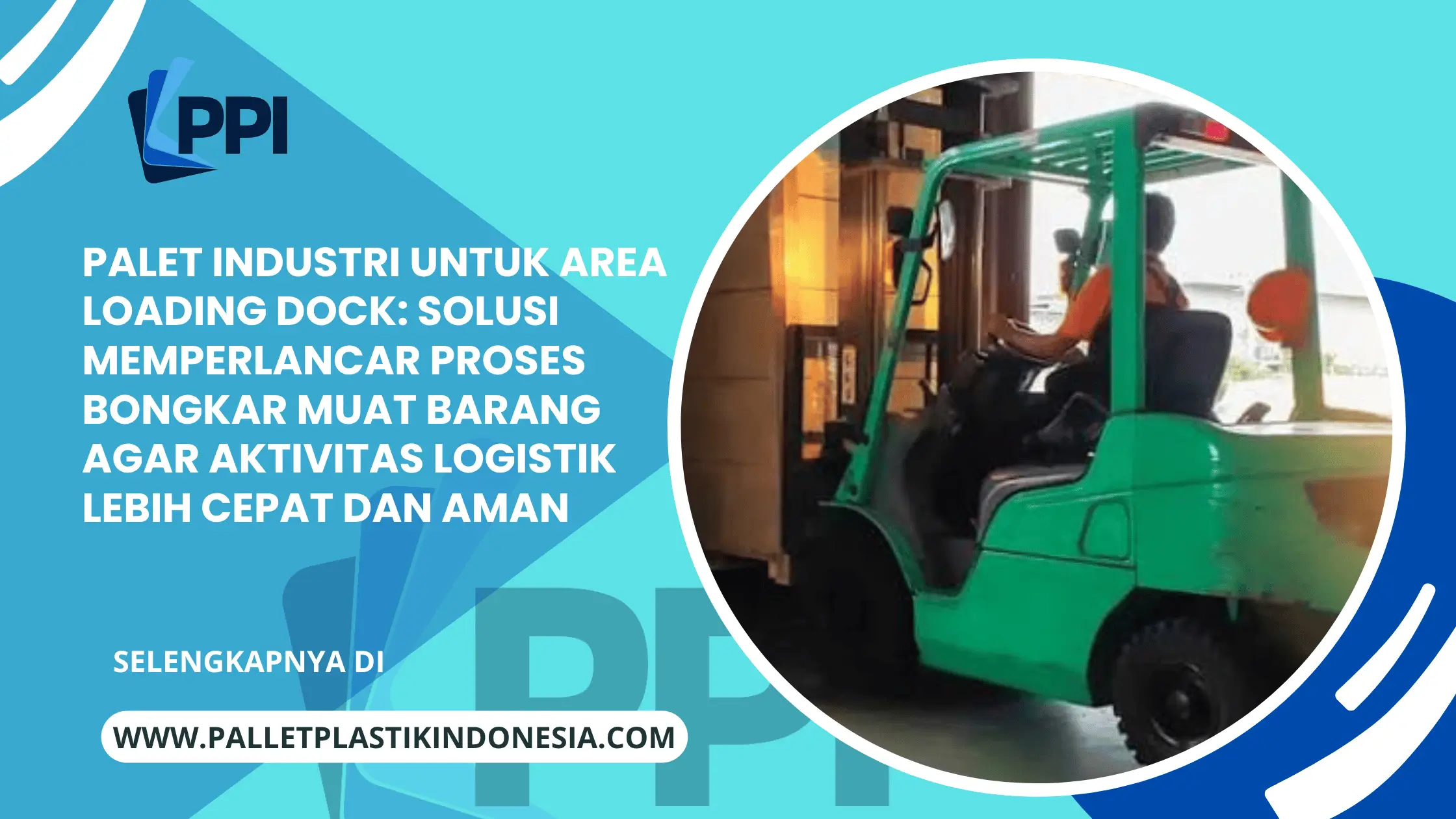 Palet Industri untuk Area Loading Dock: Solusi Memperlancar Proses Bongkar Muat Barang agar Aktivitas Logistik Lebih Cepat dan Aman