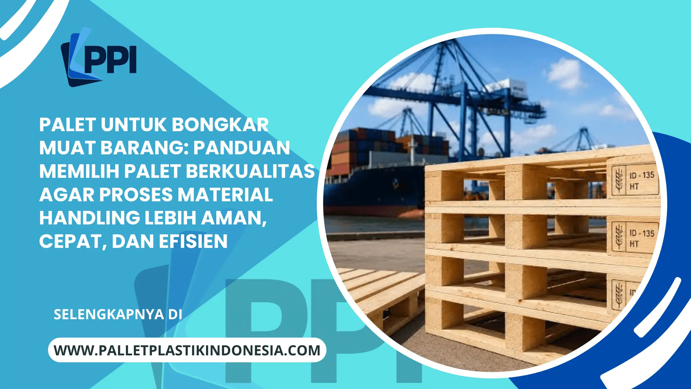 Palet untuk Bongkar Muat Barang: Panduan Memilih Palet Berkualitas agar Proses Material Handling Lebih Aman, Cepat, dan Efisien